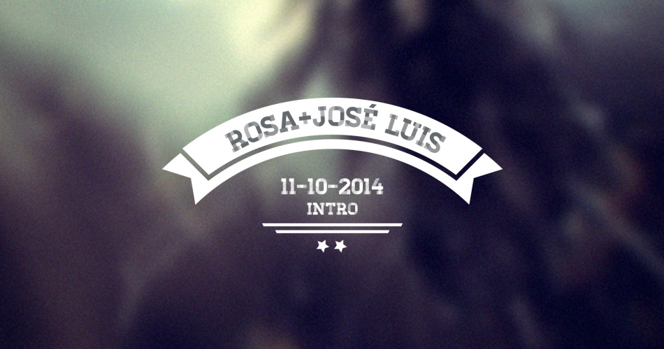 Rosa + José Luis... Intro
